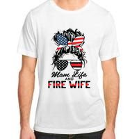 Mom Life And Fire Wife Firefighter American Flag 4th Of July Adult ChromaSoft Performance T-Shirt