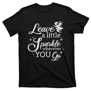 Motivational Leave A Little Sparkl Wherever You Go T-Shirt