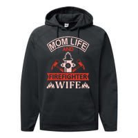 Mom Life And Firefighter Wife Performance Fleece Hoodie