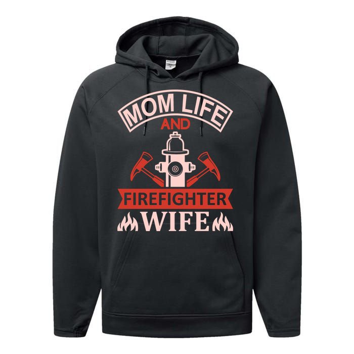 Mom Life And Firefighter Wife Performance Fleece Hoodie