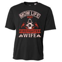 Mom Life And Firefighter Wife Cooling Performance Crew T-Shirt