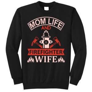 Mom Life And Firefighter Wife Sweatshirt