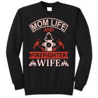 Mom Life And Firefighter Wife Sweatshirt