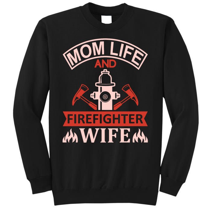 Mom Life And Firefighter Wife Sweatshirt