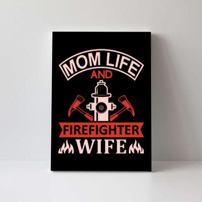 Mom Life And Firefighter Wife Canvas