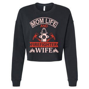 Mom Life And Firefighter Wife Cropped Pullover Crew