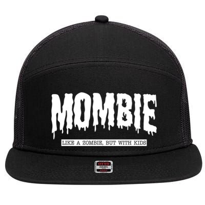 Mombie Like A Zombie But With Kids Funny Halloween Mom 7 Panel Mesh Trucker Snapback Hat