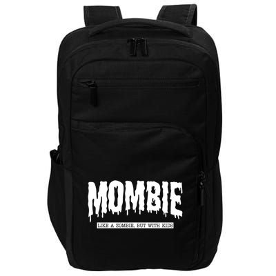 Mombie Like A Zombie But With Kids Funny Halloween Mom Impact Tech Backpack