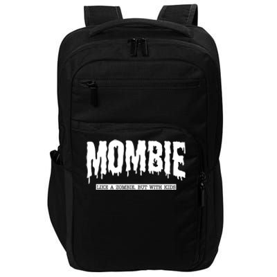 Mombie Like A Zombie But With Kids Funny Halloween Mom Impact Tech Backpack