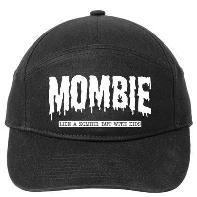 Mombie Like A Zombie But With Kids Funny Halloween Mom 7-Panel Snapback Hat