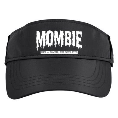 Mombie Like A Zombie But With Kids Funny Halloween Mom Adult Drive Performance Visor