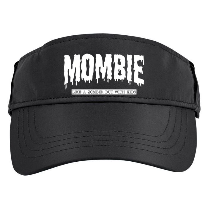 Mombie Like A Zombie But With Kids Funny Halloween Mom Adult Drive Performance Visor
