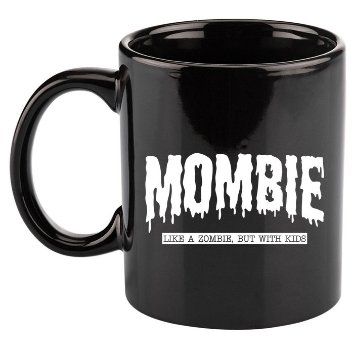 Mombie Like A Zombie But With Kids Funny Halloween Mom 11oz C Handle Ceramic Mug