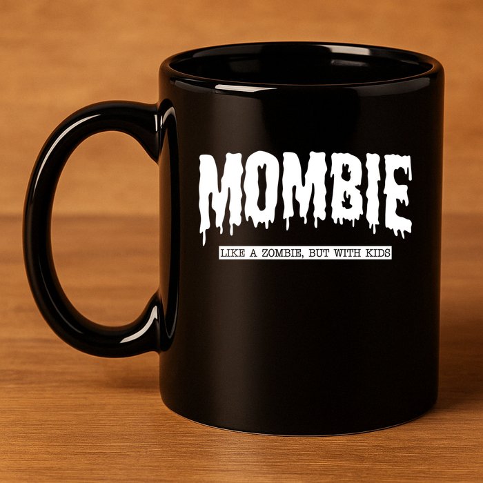Mombie Like A Zombie But With Kids Funny Halloween Mom 11oz C Handle Ceramic Mug
