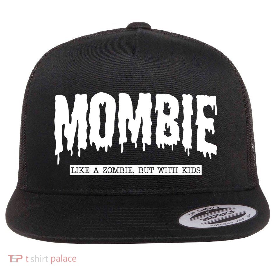 Mombie Like A Zombie But With Kids Funny Halloween Mom Flat Bill Trucker Hat