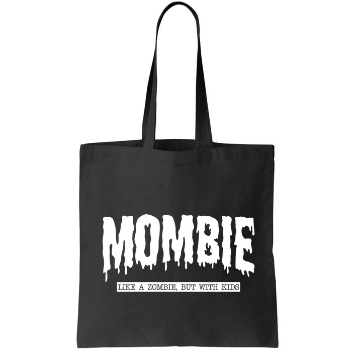 Mombie Like A Zombie But With Kids Funny Halloween Mom Bag