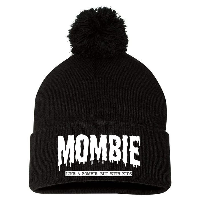 Mombie Like A Zombie But With Kids Funny Halloween Mom Pom Pom 12in Knit Beanie