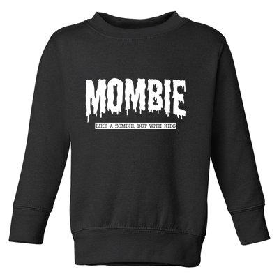 Mombie Like A Zombie But With Kids Funny Halloween Mom Toddler Sweatshirt