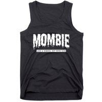 Mombie Like A Zombie But With Kids Funny Halloween Mom Tank Top