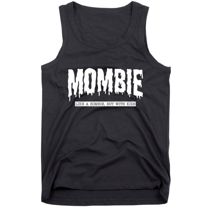 Mombie Like A Zombie But With Kids Funny Halloween Mom Tank Top