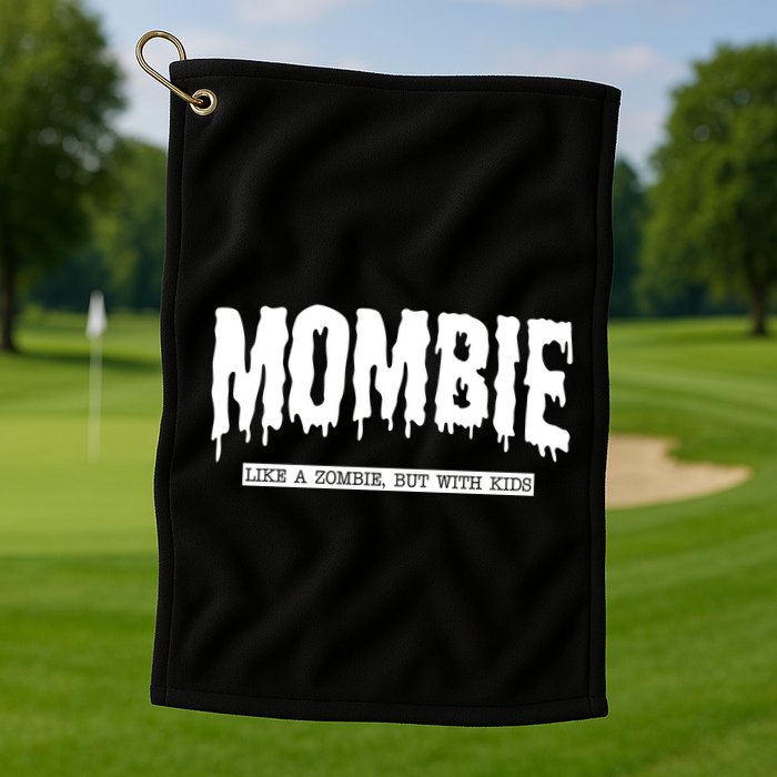 Mombie Like A Zombie But With Kids Funny Halloween Mom Golf Towel