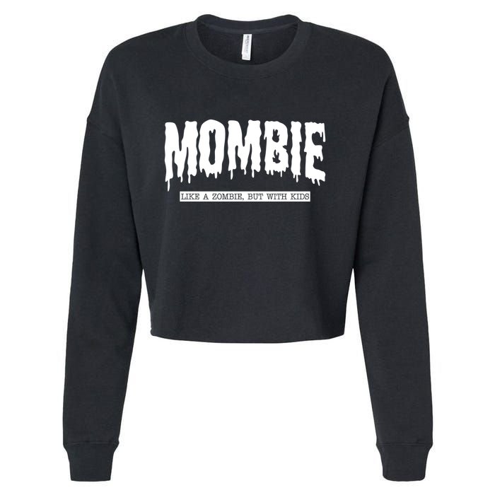 Mombie Like A Zombie But With Kids Funny Halloween Mom Cropped Pullover Crew