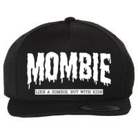 Mombie Like A Zombie But With Kids Funny Halloween Mom Wool Snapback Cap