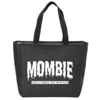 Mombie Like A Zombie But With Kids Funny Halloween Mom Zip Tote Bag