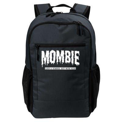 Mombie Like A Zombie But With Kids Funny Halloween Mom Daily Commute Backpack