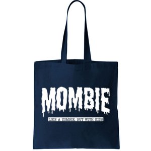 Mombie Like A Zombie But With Kids Funny Halloween Mom Tote Bag