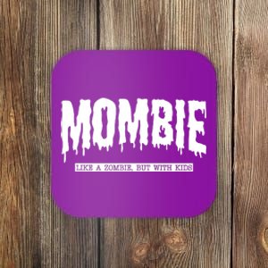 Mombie Like A Zombie But With Kids Funny Halloween Mom Coaster