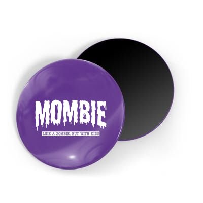 Mombie Like A Zombie But With Kids Funny Halloween Mom Magnet