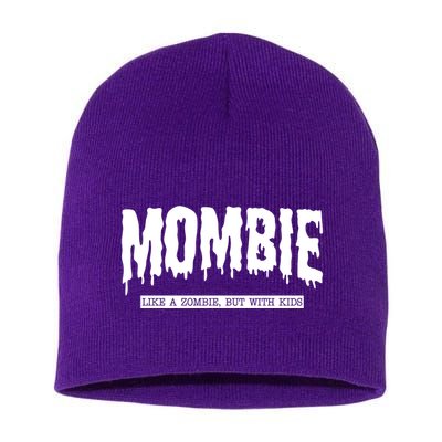 Mombie Like A Zombie But With Kids Funny Halloween Mom Short Acrylic Beanie