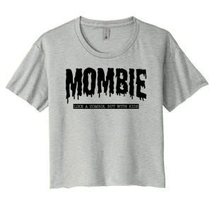 Mombie Like A Zombie But With Kids Funny Halloween Mom Women's Crop Top Tee