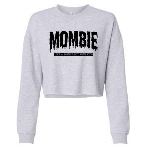 Mombie Like A Zombie But With Kids Funny Halloween Mom Cropped Pullover Crew