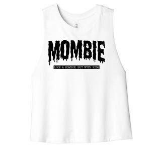 Mombie Like A Zombie But With Kids Funny Halloween Mom Women's Racerback Cropped Tank