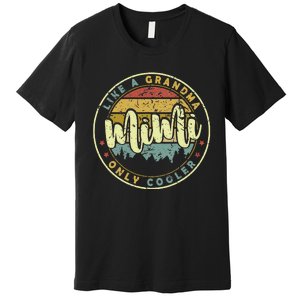 Mimi Like A Grandma Only Cooler Cute Mothers Day Premium T-Shirt