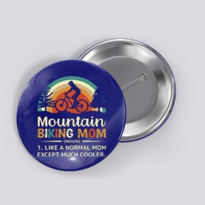 Mom Like A Normal Mom Except Much Cooler Gift Mountain Biking Meaningful Gift Button