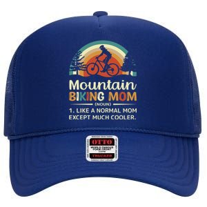 Mom Like A Normal Mom Except Much Cooler Gift Mountain Biking Meaningful Gift High Crown Mesh Back Trucker Hat