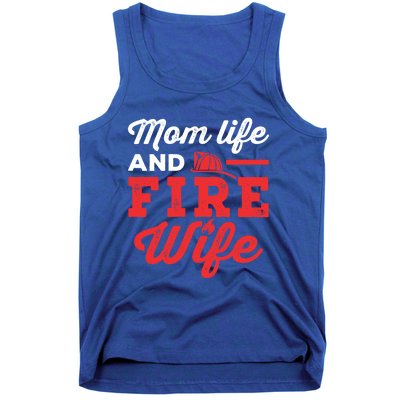 Mom Life And Fire Wife Firefighter Firefighting Spouse Cute Gift Tank Top