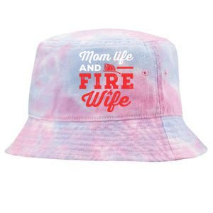 Mom Life And Fire Wife Firefighter Firefighting Spouse Cute Gift Tie-Dyed Bucket Hat