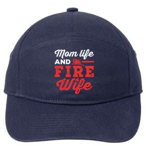 Mom Life And Fire Wife Firefighter Firefighting Spouse Cute Gift 7-Panel Snapback Hat