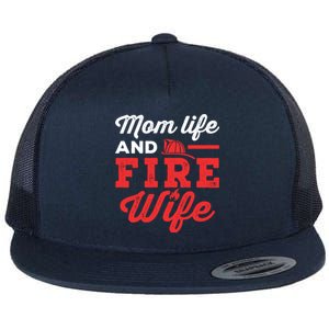 Mom Life And Fire Wife Firefighter Firefighting Spouse Cute Gift Flat Bill Trucker Hat