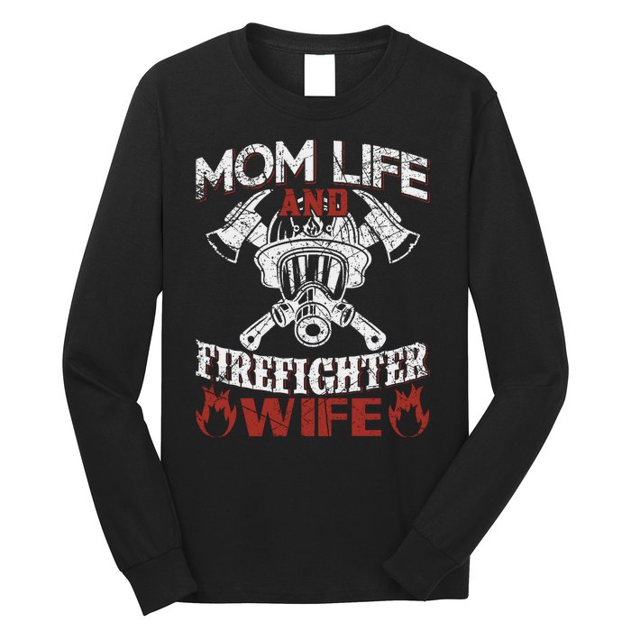 Mom Life And Firefighter Wife Long Sleeve Shirt