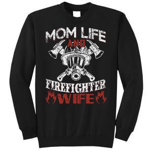 Mom Life And Firefighter Wife Sweatshirt