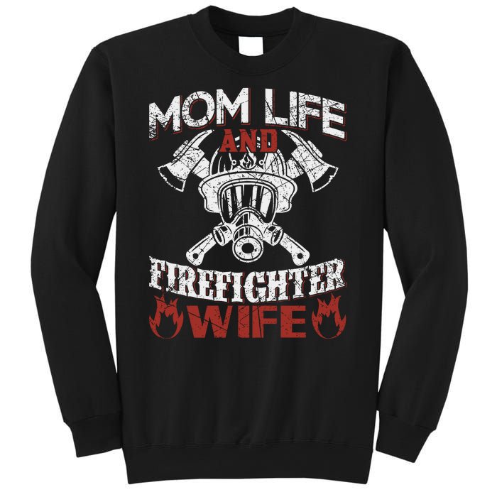 Mom Life And Firefighter Wife Sweatshirt