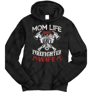 Mom Life And Firefighter Wife Tie Dye Hoodie