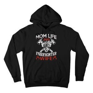 Mom Life And Firefighter Wife Tall Hoodie