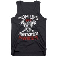 Mom Life And Firefighter Wife Tank Top