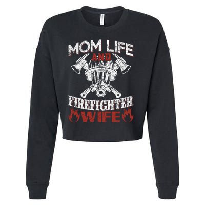 Mom Life And Firefighter Wife Cropped Pullover Crew